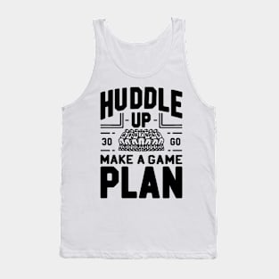 Huddle Up Make a Plan Tank Top